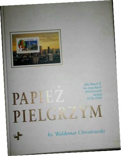 Papież pielgrzym - Waldemar Chrostowski