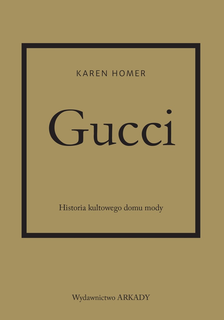 GUCCI HISTORIA KULTOWEGO DOMU MODY - KAREN HOMER