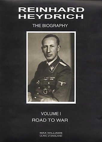 Reinhard Heydrich: The Biography, Road To War, 1
