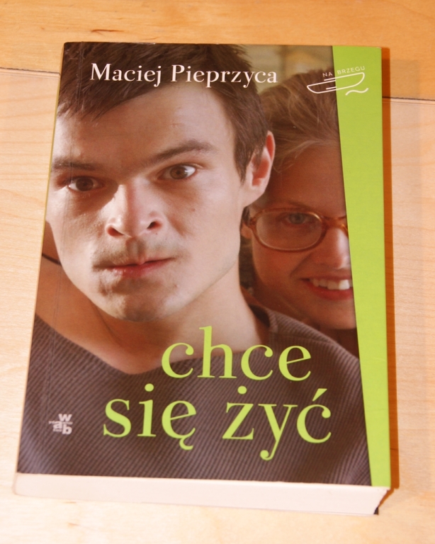 Chce się żyć - Maciej Pieprzyca