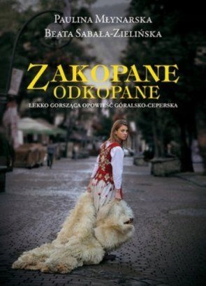 Zakopane Odkopane PAULINA MŁYNARSKA