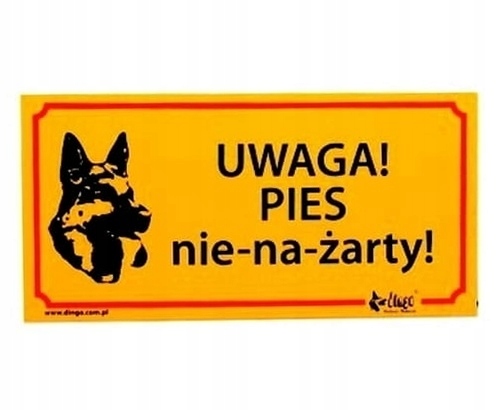 Dingo Tabliczka ostrzegawcza "Uwaga! Pies nie-na-żarty!" 20x9,9cm | PVC