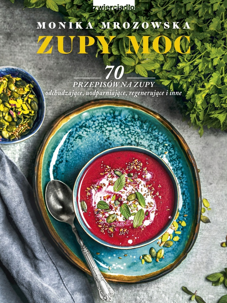 Zupy moc. 70 przepisów na zupy odchudzające, - e-b