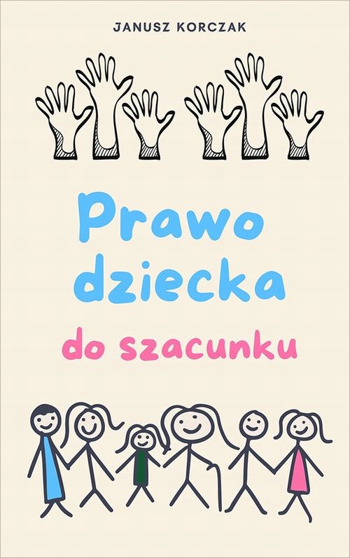 PRAWO DZIECKA DO SZACUNKU JANUSZ KORCZAK EBOOK