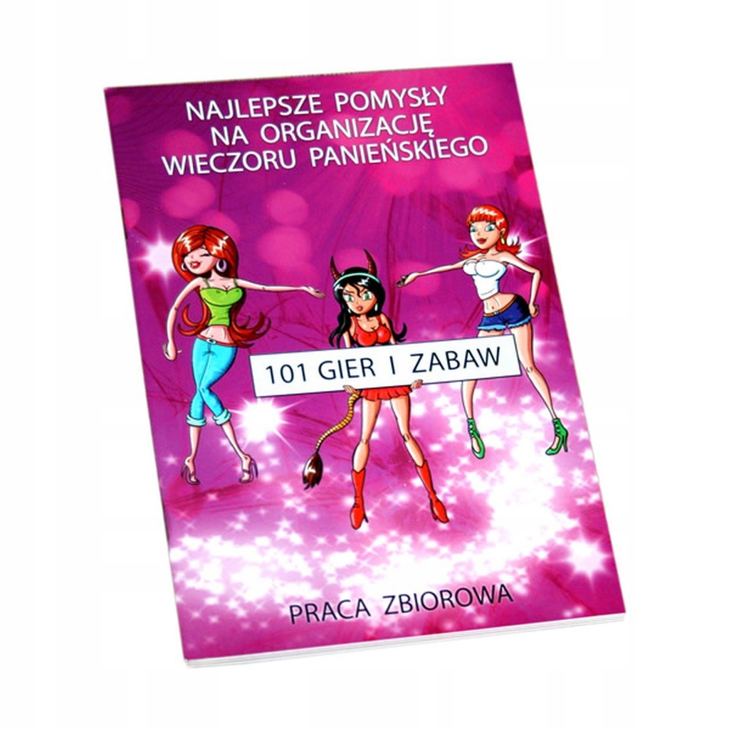 Gry- Książeczka 101 Gier i Zabaw na Wieczór Panieński