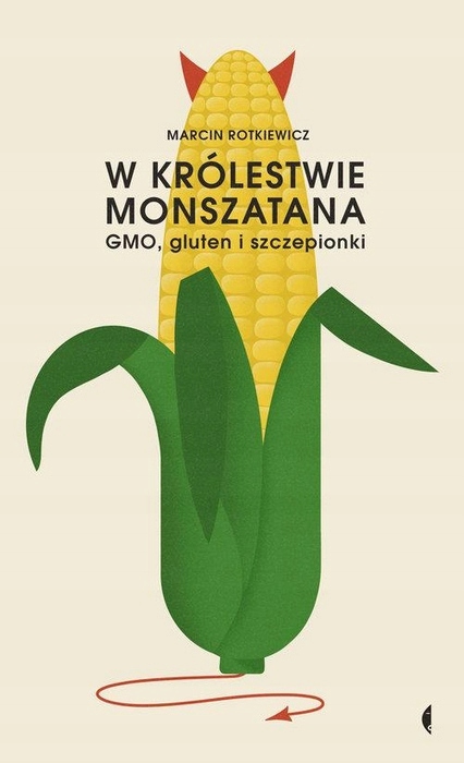 W królestwie Monszatana GMO, gluten i szczep