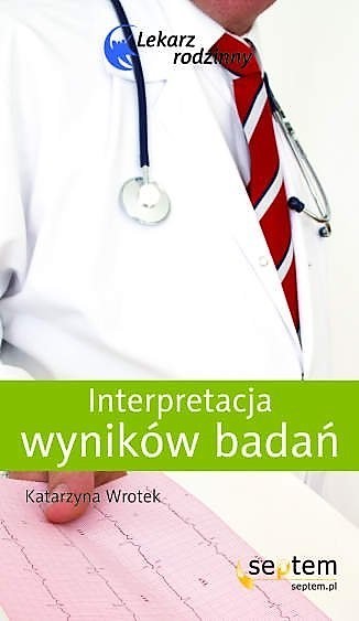 Interpretacja wyników badań Katarzyna Wrotek