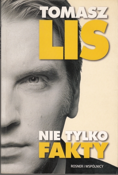 Nie tylko Fakty - Tomasz Lis