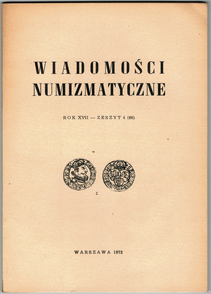 Wiadomości numizmatyczne Rok XVII - Zeszyt 4 (66)