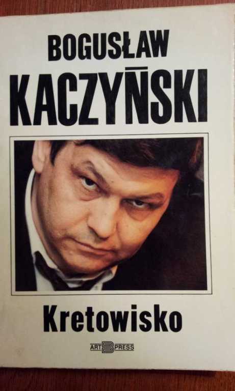 "Kretowisko - Bogusław Kaczyński"