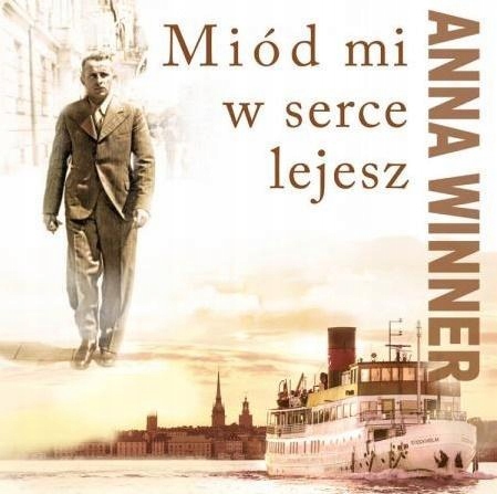 MIÓD MI W SERCE LEJESZ, ANNA WINNER