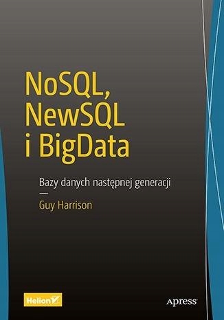 NoSQL, NewSQL i BigData. Bazy danych następnej...