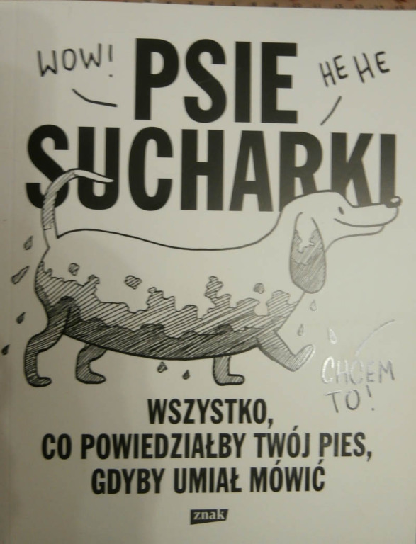 Psie sucharki - nowa,wyd.I 2019 r.,okładka miękka