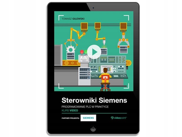 Sterowniki Siemens. Kurs video. Programowanie PLC