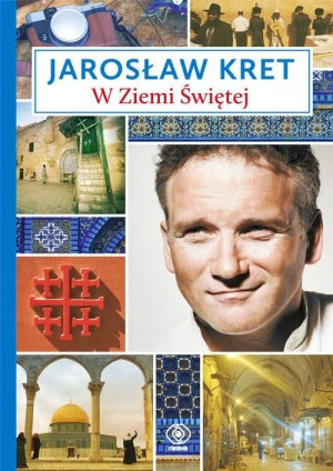 W Ziemi Świętej - Jarosław Kret