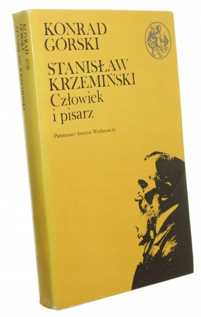 Stanisław Krzemiński Człowiek i pisarz Górski Konr