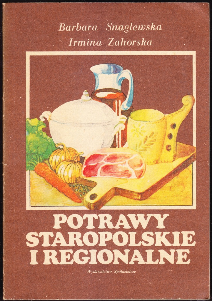 POTRAWY STAROPOLSKIE I REGIONALNE - Snaglewska