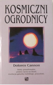 Kosmiczni Ogrodnicy Dolores Cannon