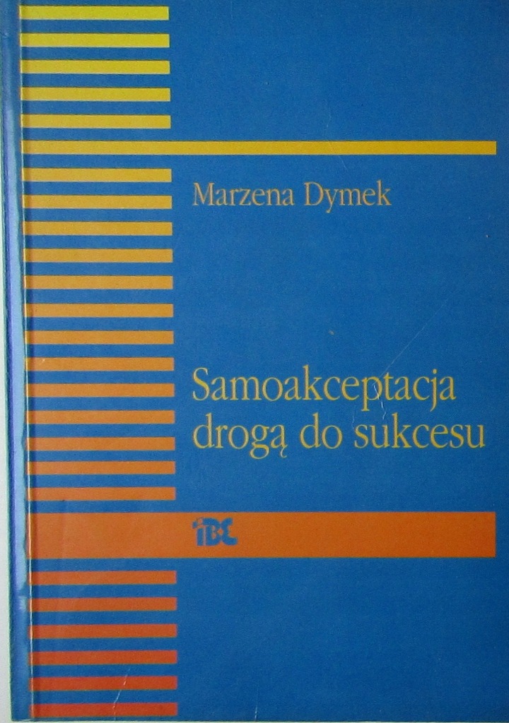 MARZENA DYMEK SAMOAKCEPTACJA DROGĄ DO SUKCESU