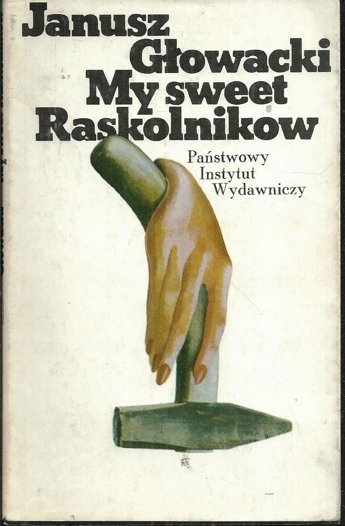 My sweet Raskolnikow Janusz Głowacki