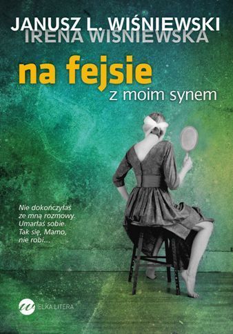 Janusz Leon Wiśniewski - “Na fejsie z moim synem”