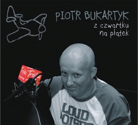 Piotr Bukartyk "z czwartku na piątek" Z AUTOGRAFEM