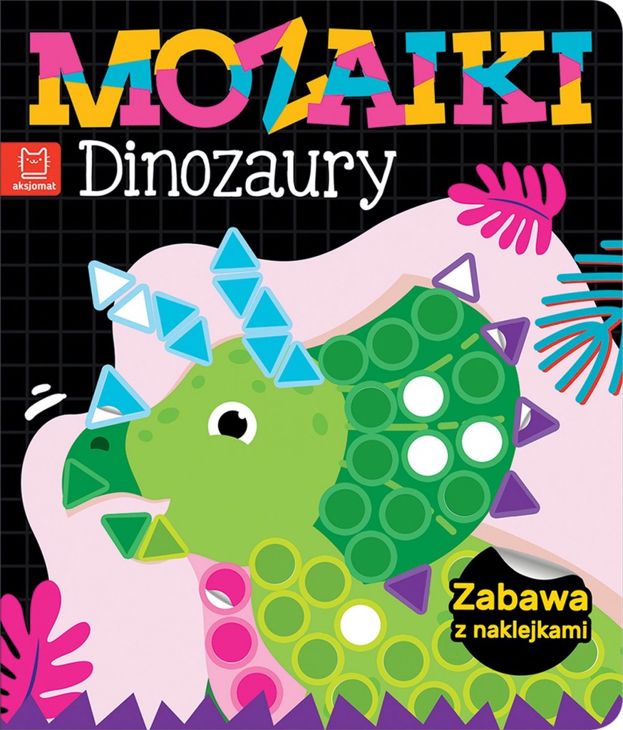 Zabawa z naklejkami. Mozaiki. Dinozaury