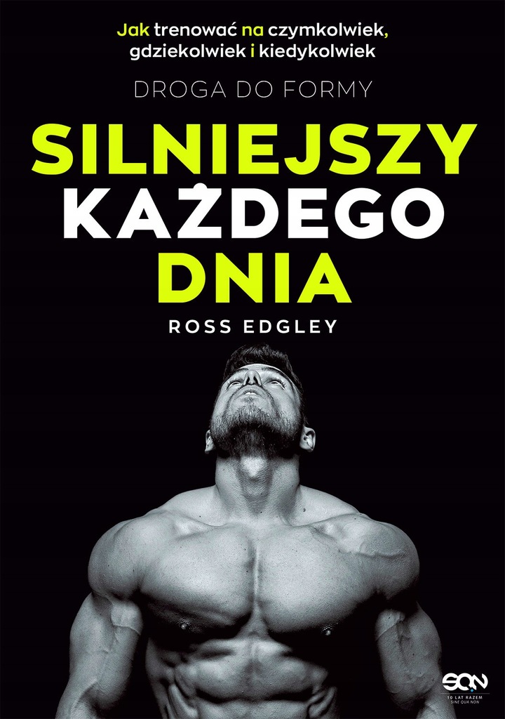 (e-book) Silniejszy każdego dnia. Droga do formy. Jak trenować na czymkolwi