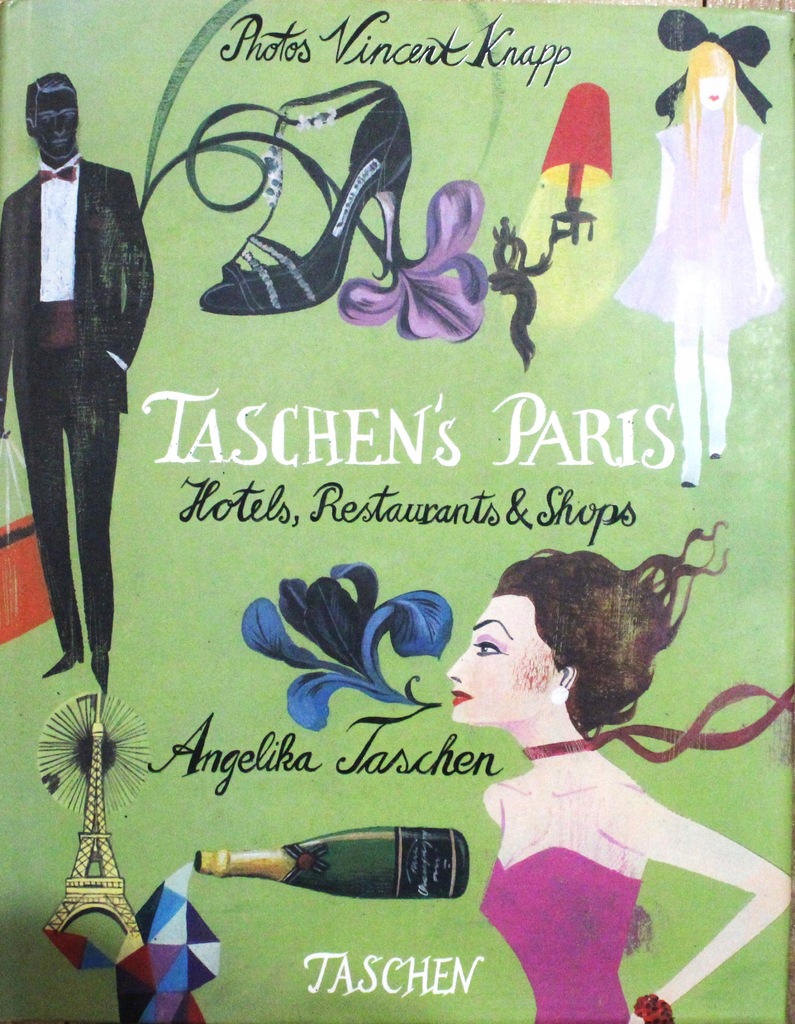 TASCHEN'S PARIS. HOTELS, RESTAURANTS & SHOPS /TASCHEN/