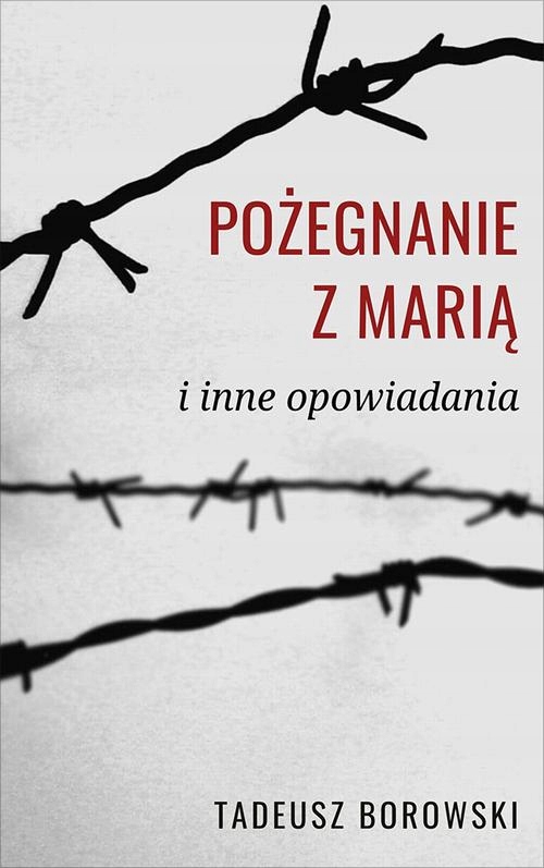 POŻEGNANIE Z MARIĄ I INNE OPOWIADANIA TAD.. EBOOK