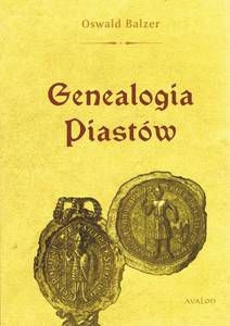 GENEALOGIA PIASTÓW - Oswald Balzer [KSIĄŻKA]