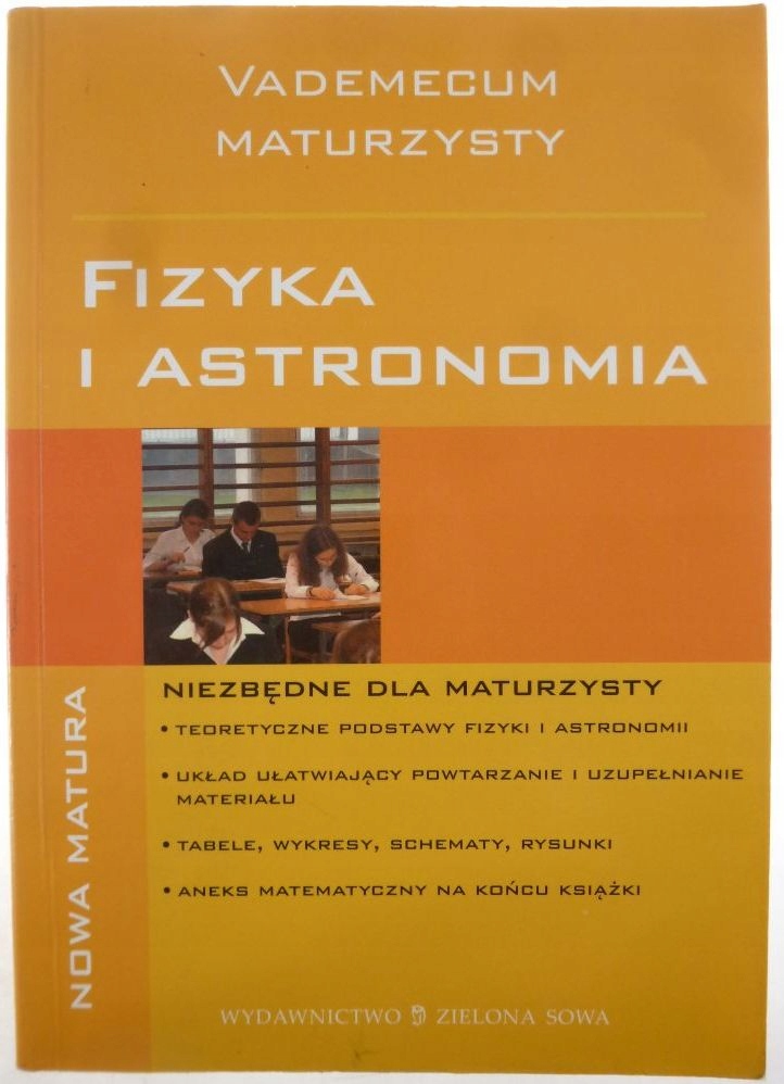 Fizyka i astronomia - vademecum maturzysty