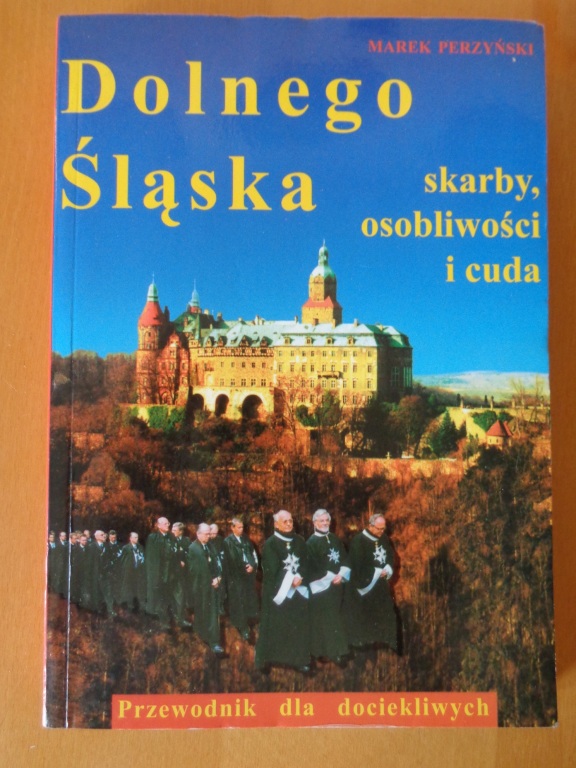 M. Perzyński Skarby, osobliwości i cuda Dolnego Śl