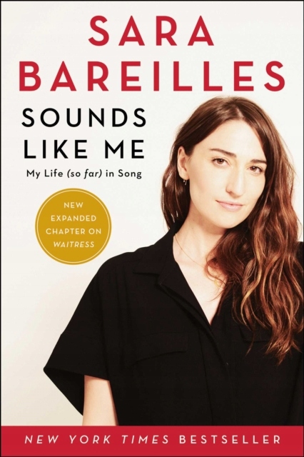Sounds Like Me: My Life (So Far) in Song SARA BAREILLES
