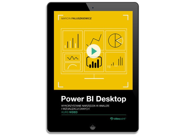 Power BI Desktop. Kurs video. Wykorzystanie