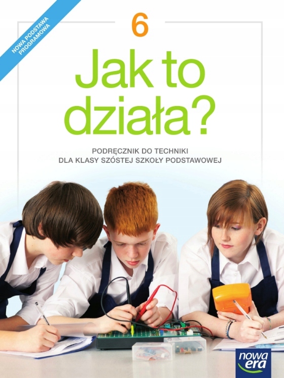 Technika Klasa 5 Nowa Era Jak to działa? 6 Podręcznik Technika Nowa Era 2019 - 8360628064