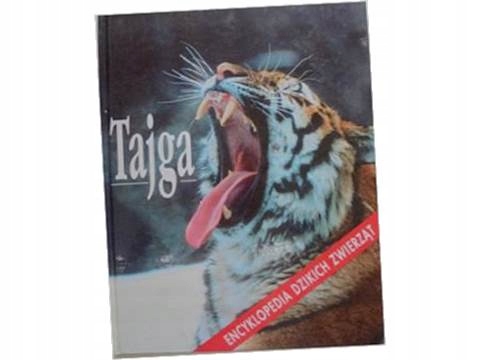 Tajga Encyklopedia dzikich zwierząt Praca zbiorowa