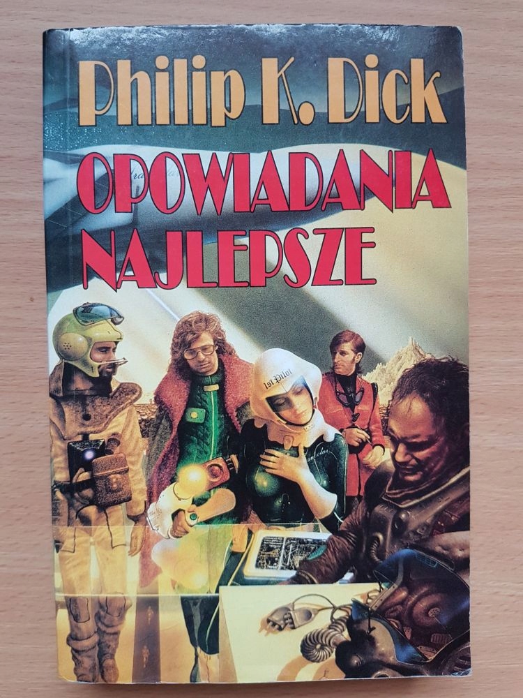 Opowiadania Najlepsze Philip K. Dick