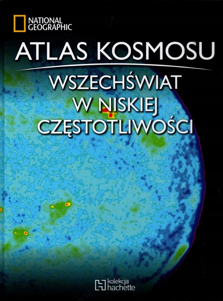 Atlas kosmosu 36. Wszechświat w niskiej częstotliwości National Geographic