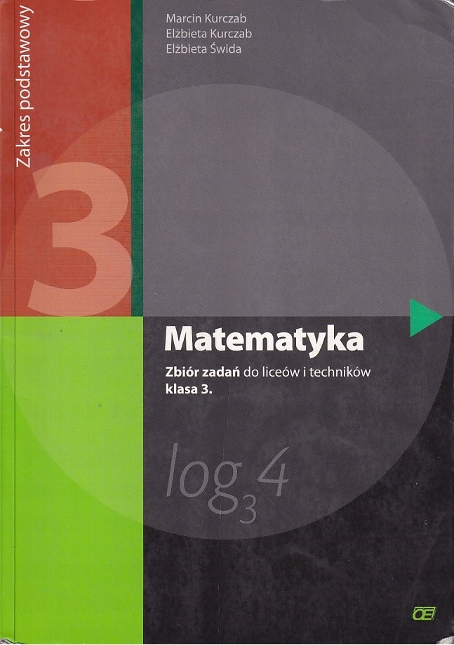 Matematyka Podręcznik Do Liceów I Techników Klasa 3 Zakres Podstawowy MATEMATYKA 3 ZBIÓR ZADAŃ PODSTAWOWY OE PAZDRO * - 7870642845