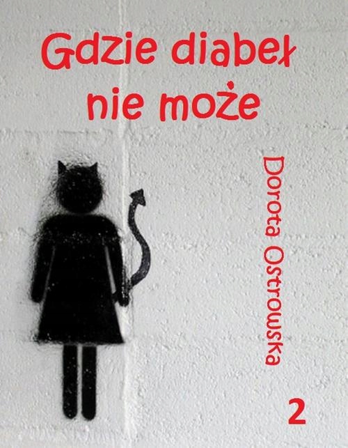 GDZIE DIABEŁ NIE MOŻE 2 DOROTA OSTROWSKA EBOOK