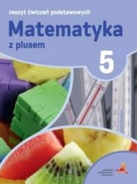 MATEMATYKA Z PLUSEM ĆWICZENIA PODSTAWOWE DLA...