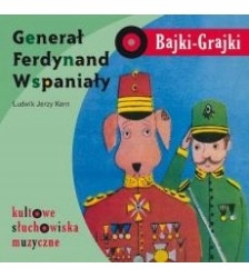 Bajki-Grajki - Generał Ferdynand Wspaniały (CD)