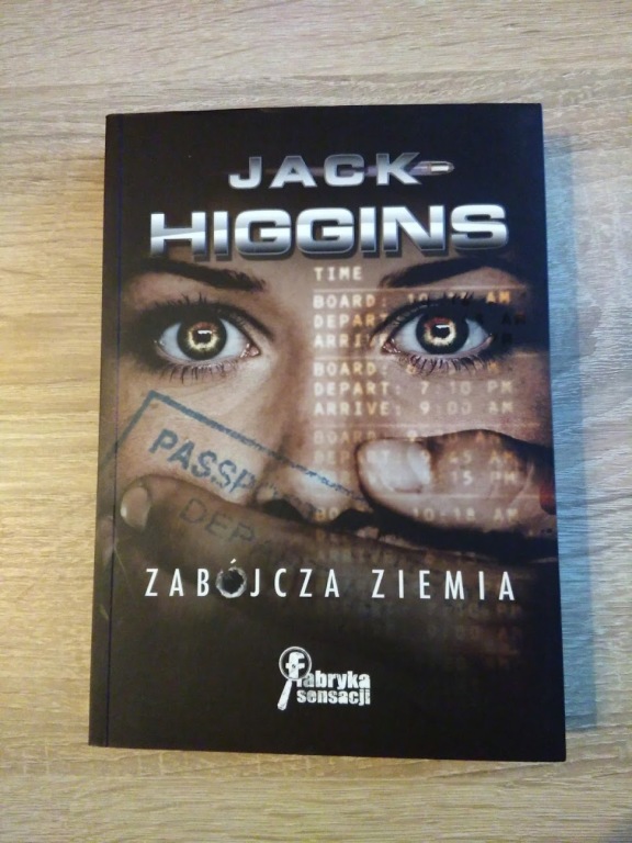 Jack Higgins Zabójcza Ziemia Fabryka Sensacji 2010