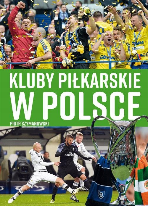 KLUBY PIŁKARSKIE W POLSCE, SZYMANOWSKI PIOTR