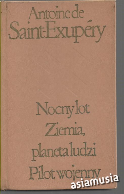 NOCNY LOT ZIEMIA PLANETA LUDZI  de SAINT- EXUPERY