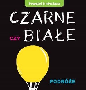 CZARNE CZY BIAŁE - PODRÓŻE, JOANNA BABULA