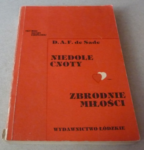 ZBRODNIE MIŁOŚCI. NIEDOLE CNOTY - de Sade