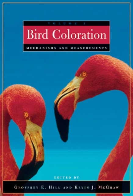 Bird Coloration, Volume 1: Mechanisms and Measurements