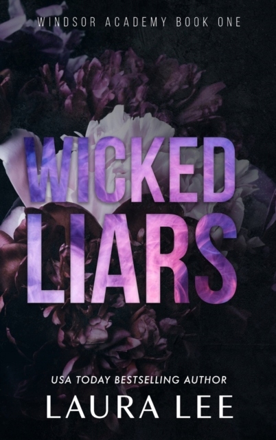 Wicked Liars - Special Edition: A Dark High School Bully Romance LAURA LEE